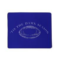 Tis The Damn Season Football Mousepad