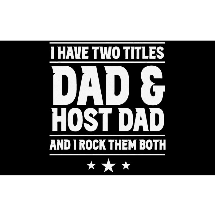 Two Titles Dad & Host Dad I Rock Them Both Mom Host Family Bumper Sticker