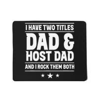 Two Titles Dad & Host Dad I Rock Them Both Mom Host Family Mousepad