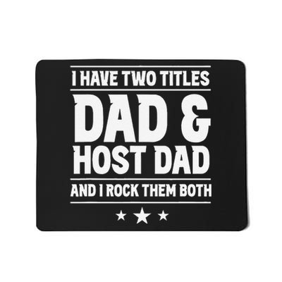 Two Titles Dad & Host Dad I Rock Them Both Mom Host Family Mousepad