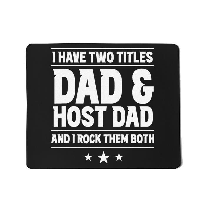 Two Titles Dad & Host Dad I Rock Them Both Mom Host Family Mousepad