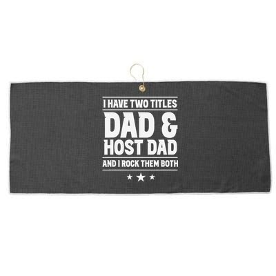 Two Titles Dad & Host Dad I Rock Them Both Mom Host Family Large Microfiber Waffle Golf Towel