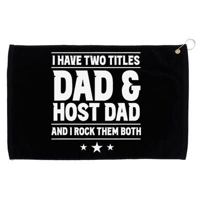 Two Titles Dad & Host Dad I Rock Them Both Mom Host Family Grommeted Golf Towel