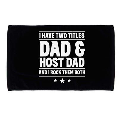 Two Titles Dad & Host Dad I Rock Them Both Mom Host Family Microfiber Hand Towel