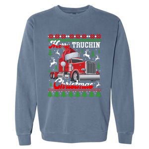 Trucker Truck Driver Ugly Xmas Merry Trucking Christmas Gift Garment-Dyed Sweatshirt