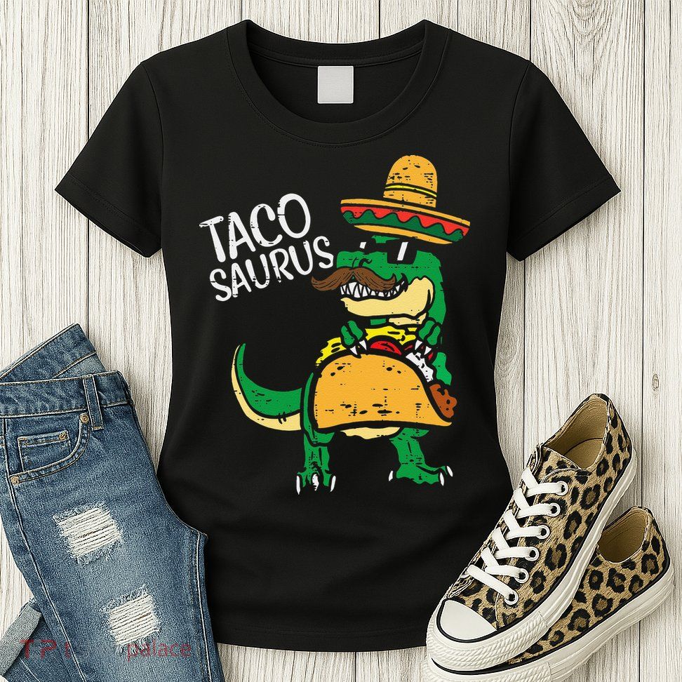 Tacosaurus Taco Dino Trex Cinco De Mayo Funny Womens T-Shirt
