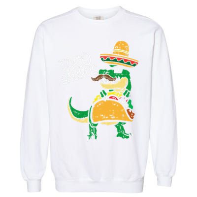 Tacosaurus Taco Dino Trex Cinco De Mayo Funny Garment-Dyed Sweatshirt