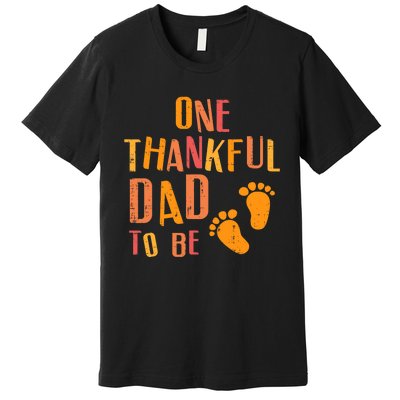 Thanksgiving Thankful Dad To Be Pregnancy Announcement Premium T-Shirt