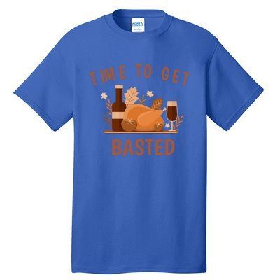 Turkey Thanksgiving Day Time To Get Basted Thanksgiving Fun Meaningful Gift Tall T-Shirt