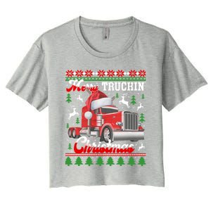 Trucker Truck Driver Ugly Xmas Merry Trucking Christmas Great Gift Women's Crop Top Tee