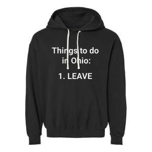 Things To Do In Ohio Leave Funny Ohio Memes Garment-Dyed Fleece Hoodie