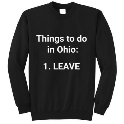 Things To Do In Ohio Leave Funny Ohio Memes Sweatshirt