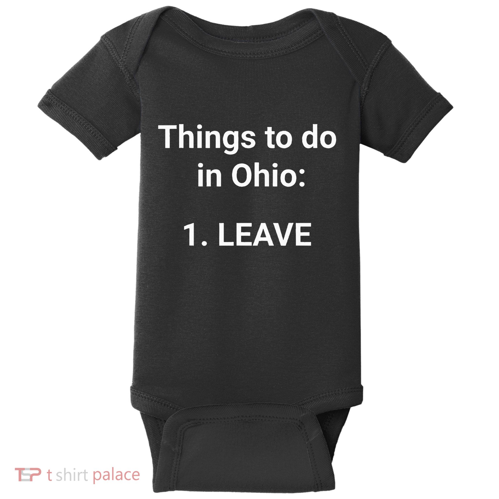 Things To Do In Ohio Leave Funny Ohio Memes Baby Bodysuit