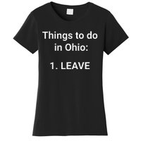 Things To Do In Ohio Leave Funny Ohio Memes Women's T-Shirt