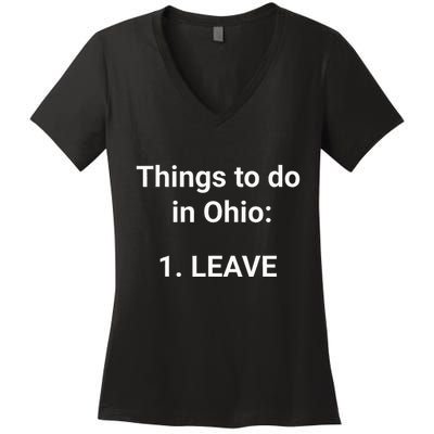 Things To Do In Ohio Leave Funny Ohio Memes Women's V-Neck T-Shirt