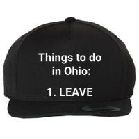 Things To Do In Ohio Leave Funny Ohio Memes Wool Snapback Cap