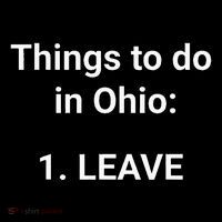 Things To Do In Ohio Leave Funny Ohio Memes Kids T-Shirt