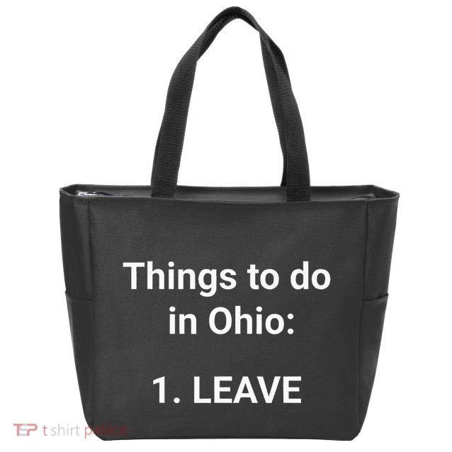 Things To Do In Ohio Leave Funny Ohio Memes Zip Tote Bag