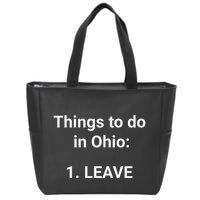 Things To Do In Ohio Leave Funny Ohio Memes Zip Tote Bag