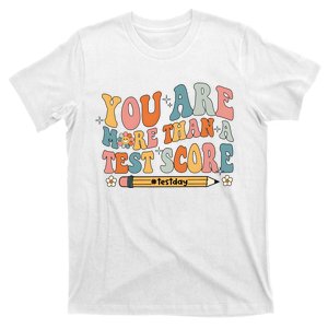 Teacher Test Day You Are More Than A Test Score T-Shirt