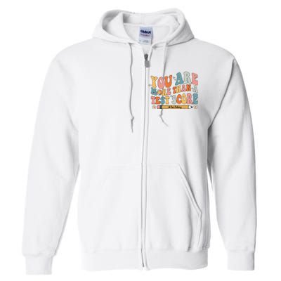 Teacher Test Day You Are More Than A Test Score Full Zip Hoodie