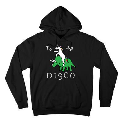 To The Disco Magical Unicorn Dinosaur Retro 80s Party Tall Hoodie
