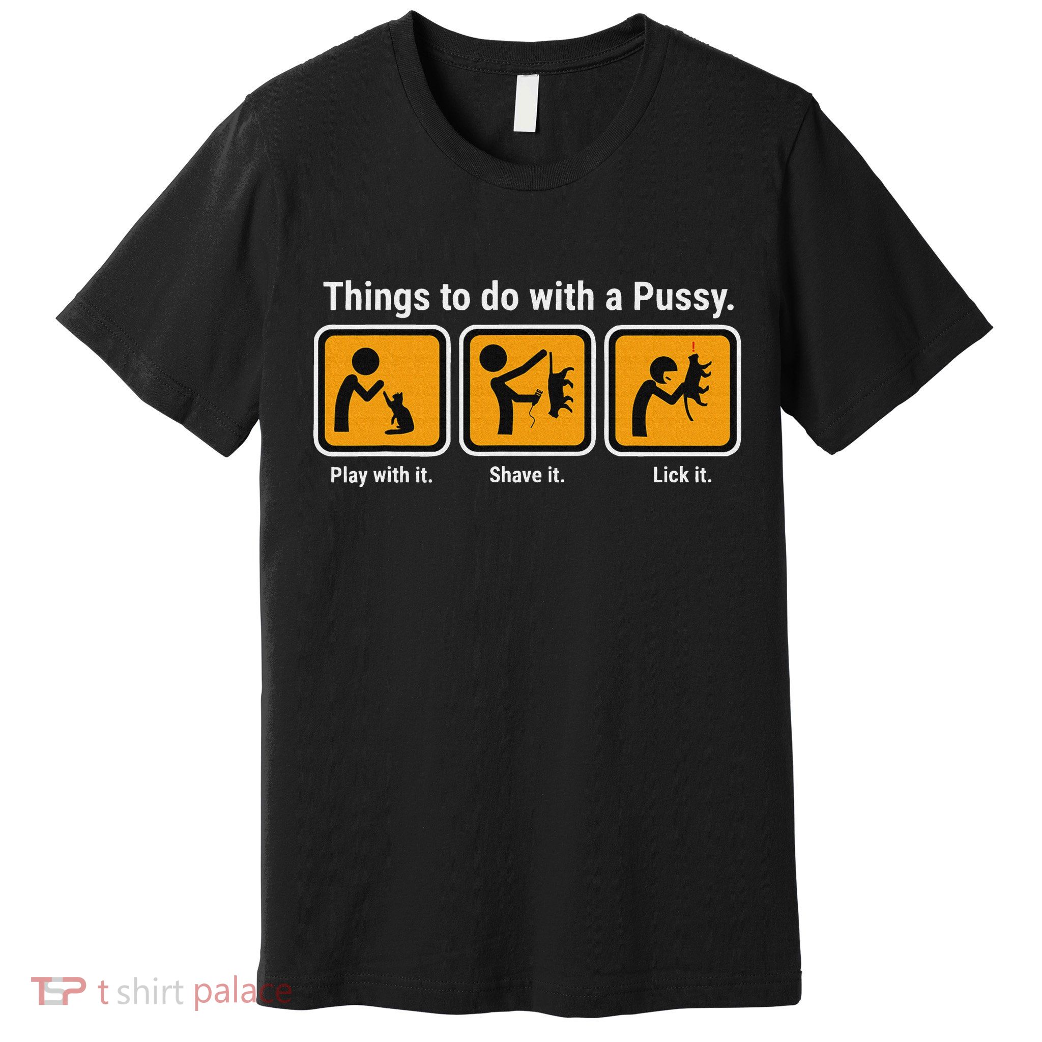 Things To Do With A Pussy Cat Graphic Premium T-Shirt