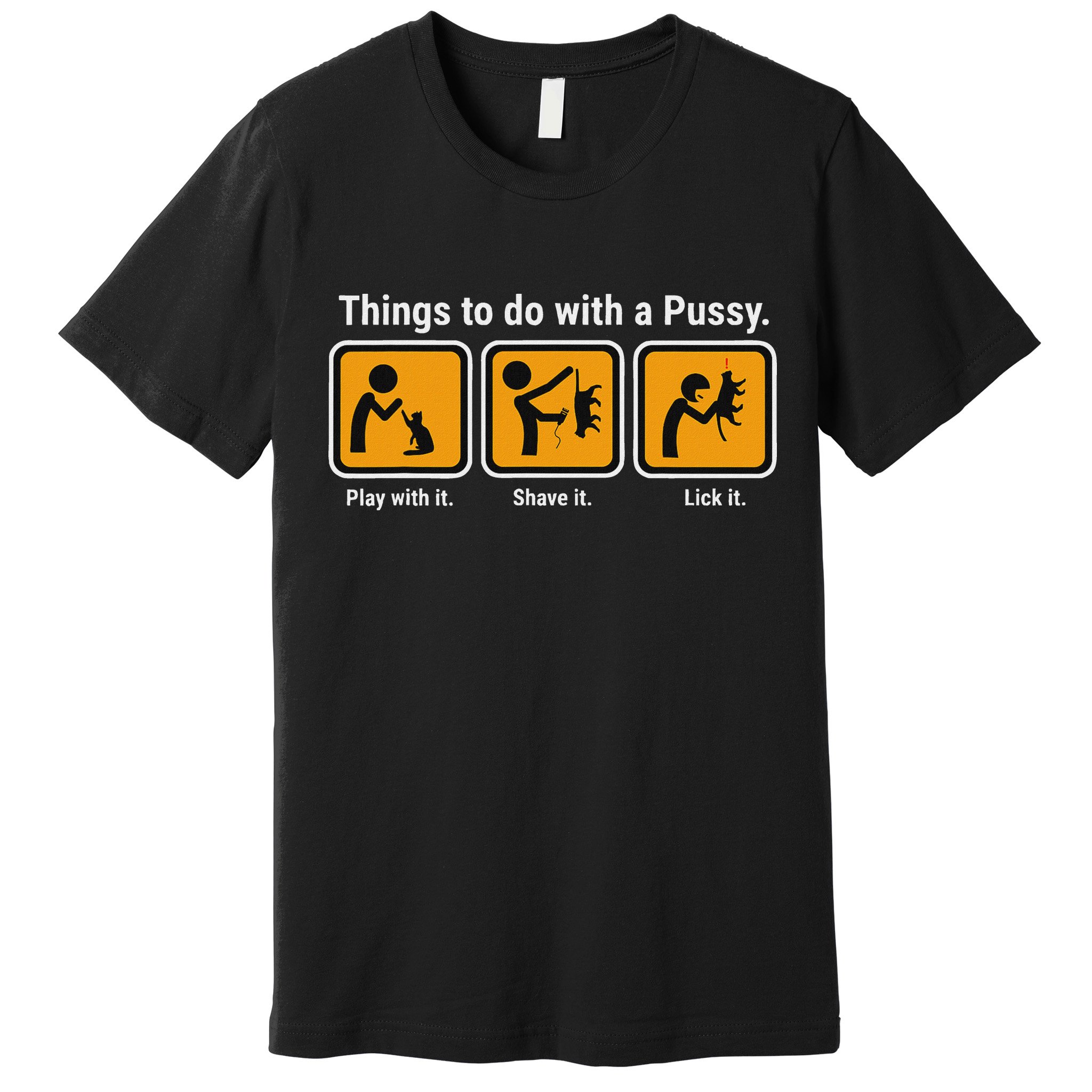 Things To Do With A Pussy Cat Graphic Premium T-Shirt