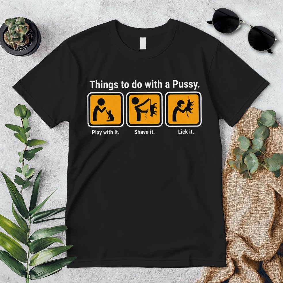 Things To Do With A Pussy Cat Graphic Premium T-Shirt