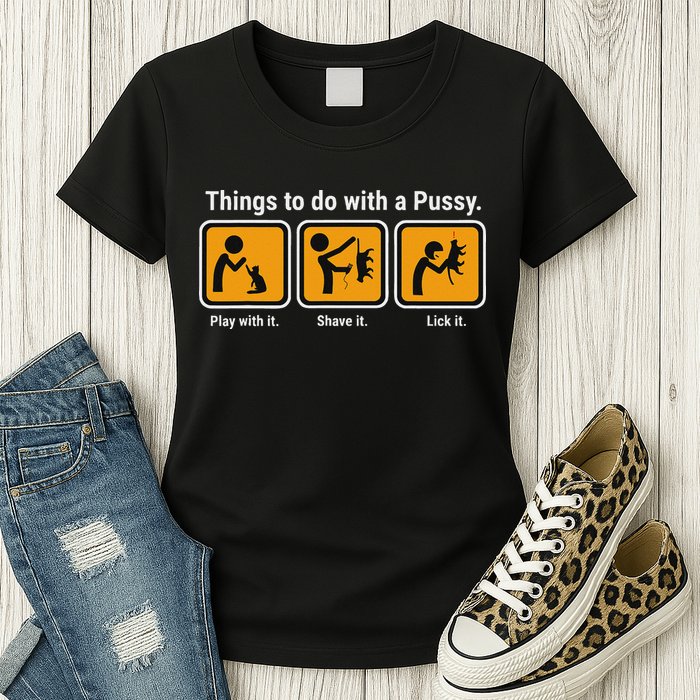 Things To Do With A Pussy Cat Graphic Womens T-Shirt