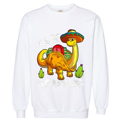Tacosaurus Taco Dinosaur Funny Dino Cinco De Mayo Mexican Garment-Dyed Sweatshirt