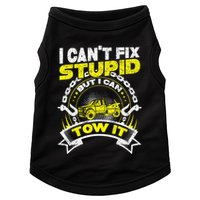 Tow Truck Driver Wrecker I Can't Fix Stupid But I Can Tow It Doggie Tank