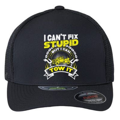 Tow Truck Driver Wrecker I Can't Fix Stupid But I Can Tow It Flexfit Unipanel Trucker Cap