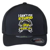 Tow Truck Driver Wrecker I Can't Fix Stupid But I Can Tow It Flexfit Unipanel Trucker Cap