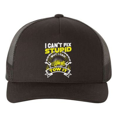 Tow Truck Driver Wrecker I Can't Fix Stupid But I Can Tow It Yupoong Adult 5-Panel Trucker Hat