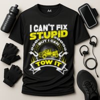 Tow Truck Driver Wrecker I Can't Fix Stupid But I Can Tow It Performance Shirt