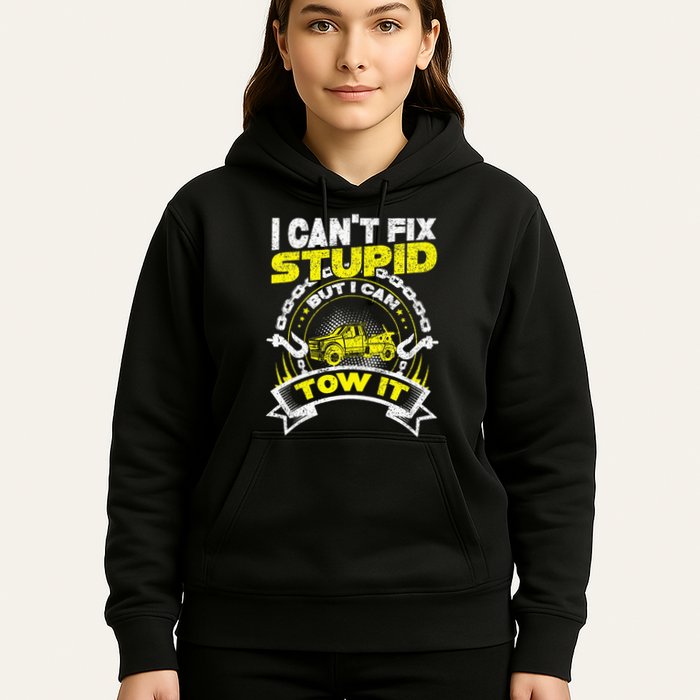 Tow Truck Driver Wrecker I Can't Fix Stupid But I Can Tow It Hoodie