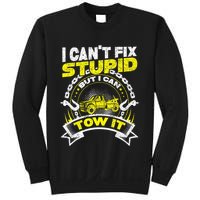 Tow Truck Driver Wrecker I Can't Fix Stupid But I Can Tow It Sweatshirt