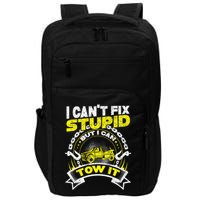 Tow Truck Driver Wrecker I Can't Fix Stupid But I Can Tow It Impact Tech Backpack