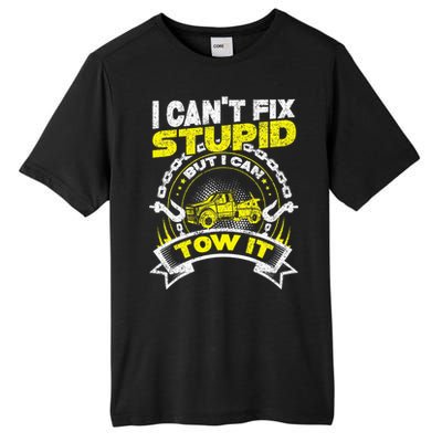 Tow Truck Driver Wrecker I Can't Fix Stupid But I Can Tow It Tall Fusion ChromaSoft Performance T-Shirt