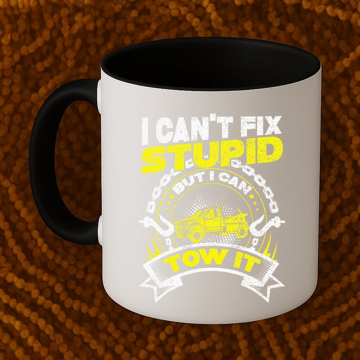 Tow Truck Driver Wrecker I Can't Fix Stupid But I Can Tow It Mug