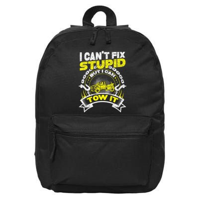 Tow Truck Driver Wrecker I Can't Fix Stupid But I Can Tow It 16 in Basic Backpack