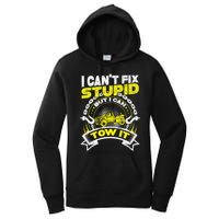 Tow Truck Driver Wrecker I Can't Fix Stupid But I Can Tow It Women's Pullover Hoodie