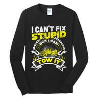 Tow Truck Driver Wrecker I Can't Fix Stupid But I Can Tow It Tall Long Sleeve T-Shirt