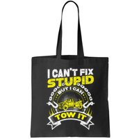 Tow Truck Driver Wrecker I Can't Fix Stupid But I Can Tow It Bag