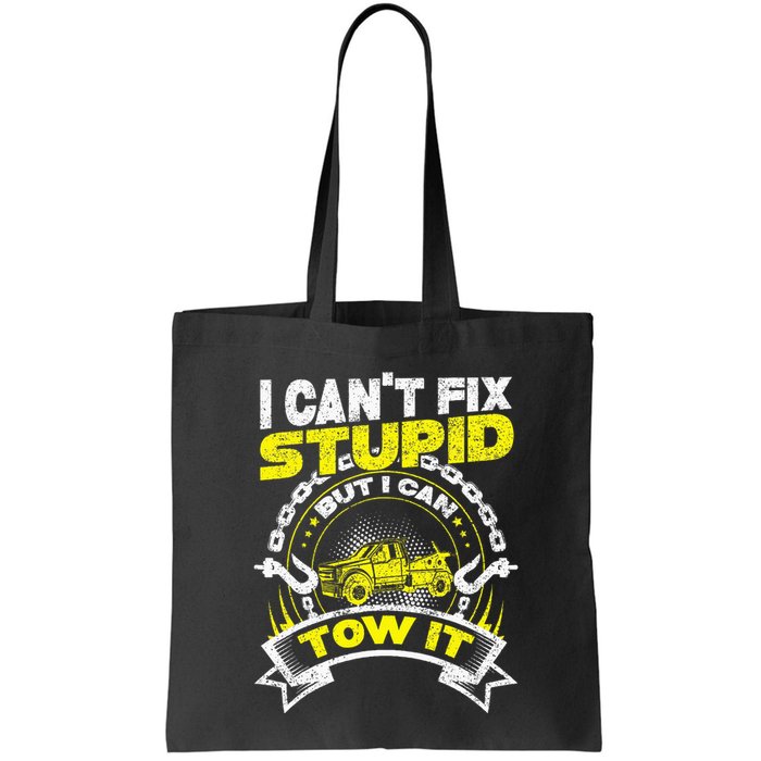 Tow Truck Driver Wrecker I Can't Fix Stupid But I Can Tow It Bag