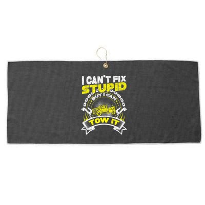 Tow Truck Driver Wrecker I Can't Fix Stupid But I Can Tow It Large Microfiber Waffle Golf Towel