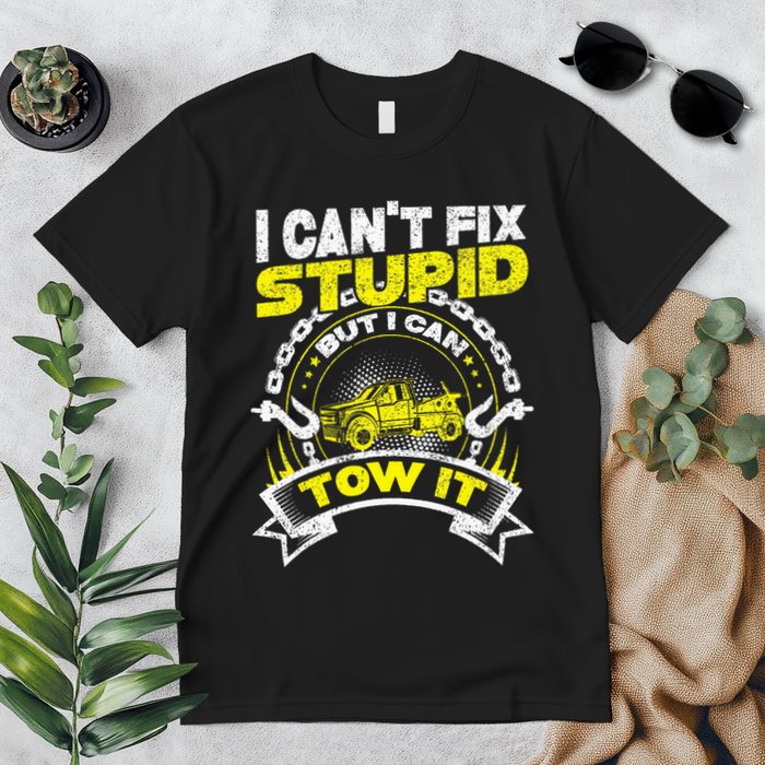 Tow Truck Driver Wrecker I Can't Fix Stupid But I Can Tow It Premium T-Shirt