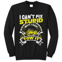 Tow Truck Driver Wrecker I Can't Fix Stupid But I Can Tow It Tall Sweatshirt