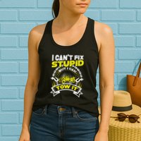 Tow Truck Driver Wrecker I Can't Fix Stupid But I Can Tow It Womens Tank Top